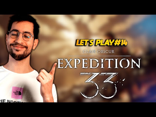 Clair Obscur: Expedition 33 - LET'S PLAY #14