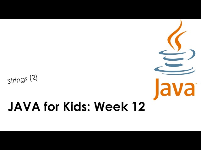 MA Education Alpha | Java for Kids: Week 12 | Strings (Part 2)