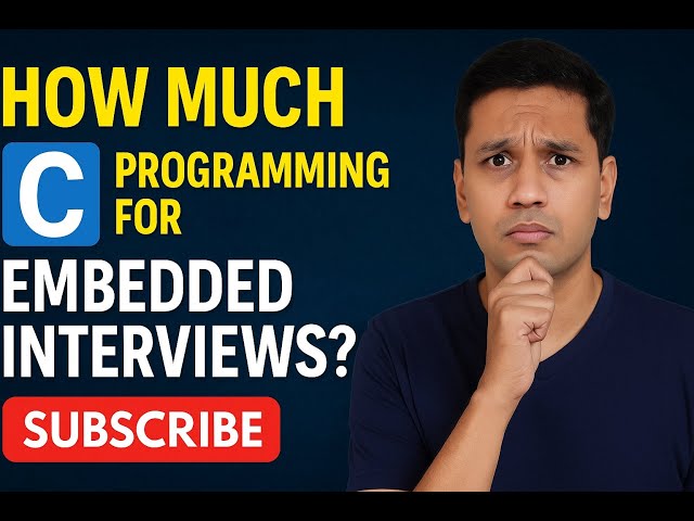 👉 How Much C Programming Do You Need for Embedded Systems Interviews? (Startup vs Product vs FAANG)