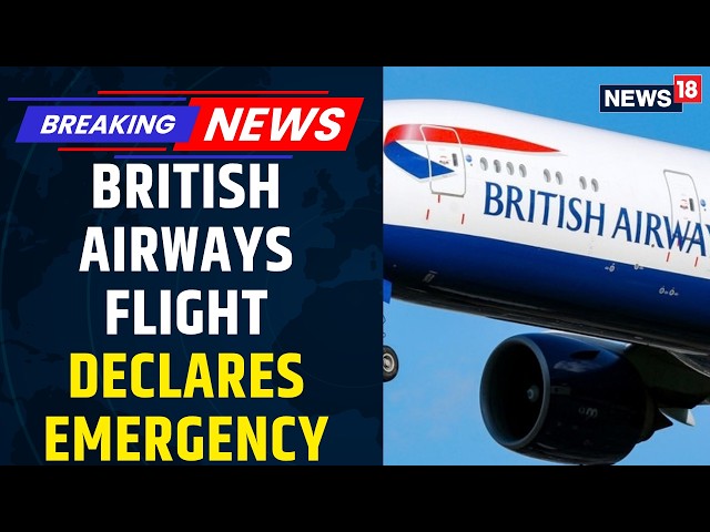 British Airways Flight BA295 Emergency Over Ireland | London-Chicago Flight | Emergency |News18