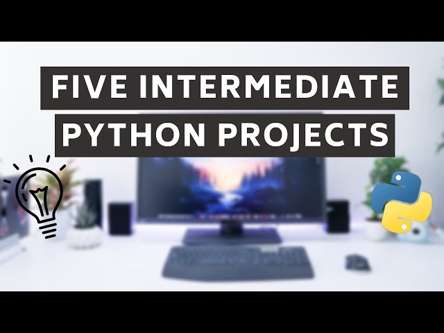 5 Intermediate Python Projects