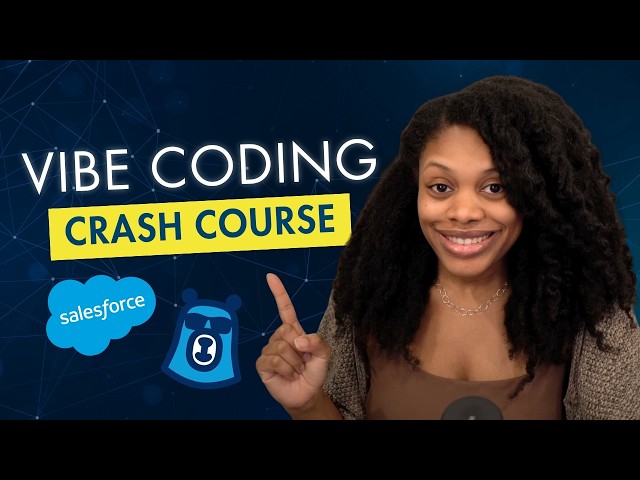 Vibe Coding in Salesforce: A Hands-On Crash Course for Beginners
