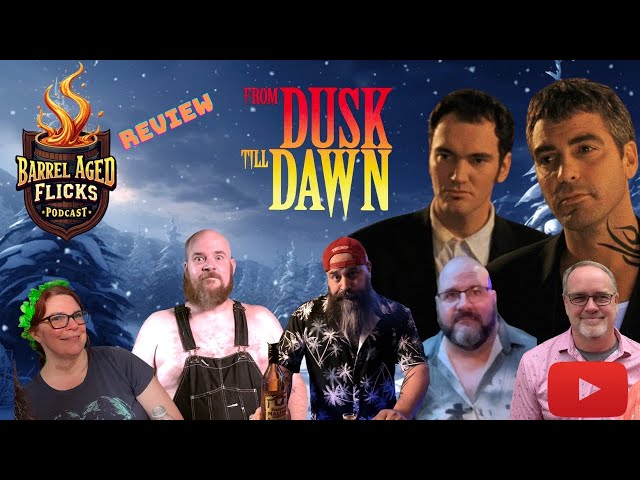 From Dusk Till Dawn -Movie Review- (Ep. 230)