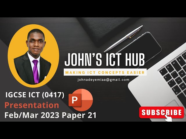 Presentation: IGCSE ICT FEB/MAR 2023 PAPER 21
