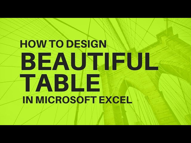 How To Create Beautiful Table Design in Microsoft Excel | Easy to Learn Tutorial
