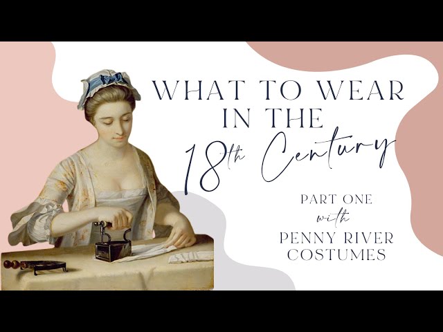 What Did Women Wear in the 18th Century? Beginner's Guide to Getting Dressed (Part 1)