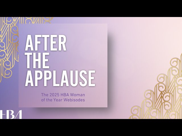 After the Applause Episode 4:  The 2025 HBA Woman of the Year Webisodes