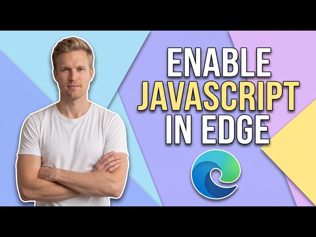 How To Enable JavaScript In Edge (Easy Guide)