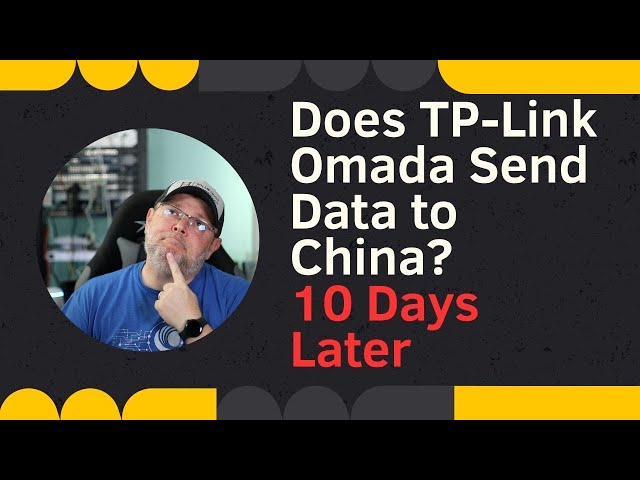 Does TP Link Omada Send Your Data To China - 10 Day Follow up