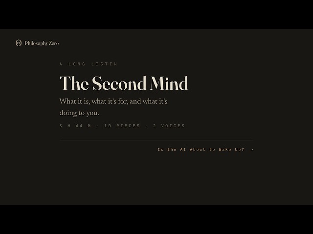 3+ Hours on AI and the Self: The Second Mind | Philosophy Zero