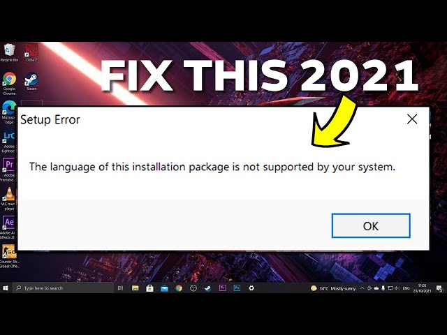 How to fix The Language of this installation package is not supported by your system 2021