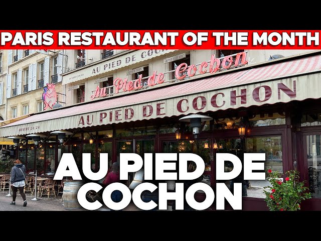 Paris Restaurant of the Month - March 2024 - Au Pied de Cochon