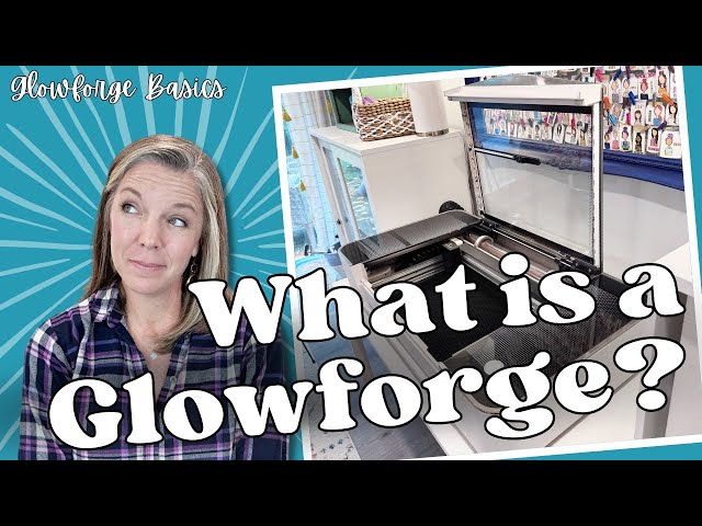 What is a Glowforge? || Glowforge Basics