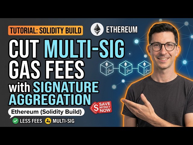 Cut Multi-Sig Gas Fees with Signature Aggregation on Ethereum (Solidity Build)