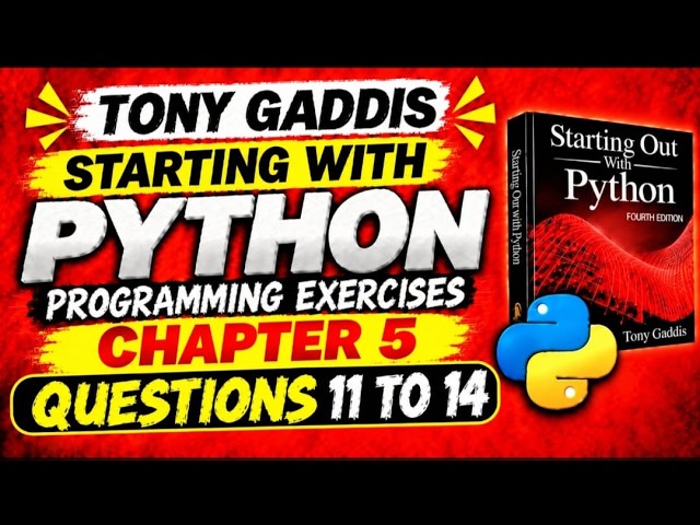 Tony Gaddis Starting Out with Python | Chapter 5 | Questions 11 to 14 | Complete solution