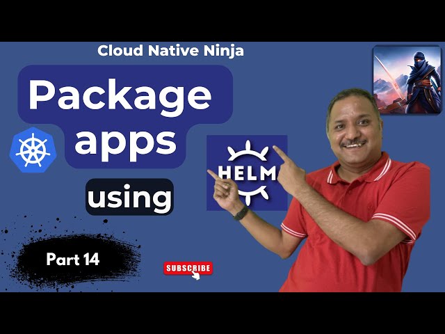 Package Kubernetes App using Helm : #CloudNativeNinja PT14