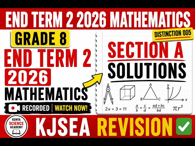 END-TERM 2 2026 GRADE 8 MATHEMATICS | SECTION A SOLUTIONS | KJSEA REVISION