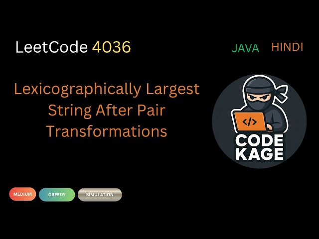 LeetCode 4036 | Lexicographically Largest String After Pair Transformations | Java | Hindi