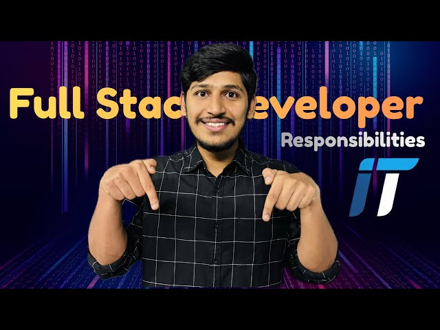Full Stack Developer Responsibilities in IT — Freshers Must Watch! 4K