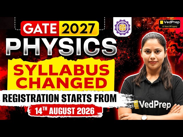 GATE Physics 2027 😱 Syllabus Changed! Biggest Update Explained | VedPrep GATE