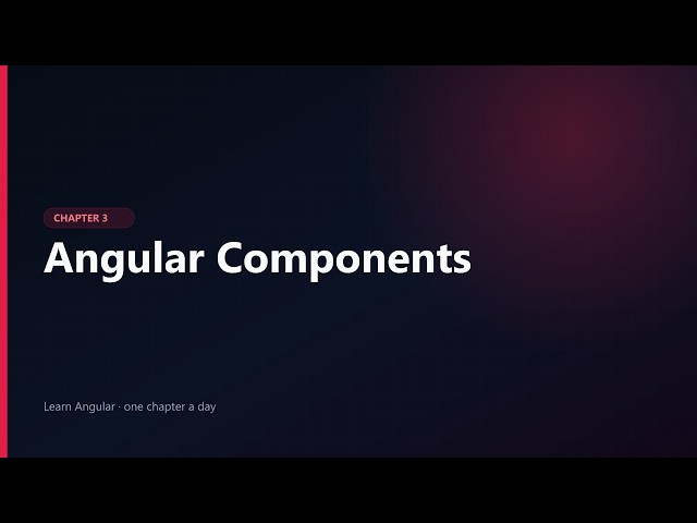 Angular Components Tutorial - Modern Angular 17+ Guide