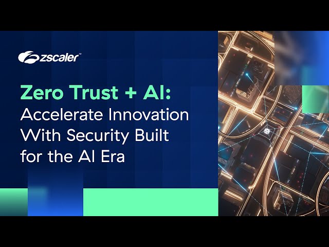 Zero Trust + AI: Accelerate Innovation With Security Built for the AI Era
