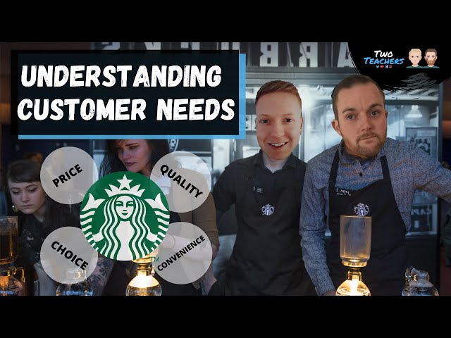 Understanding Customer Needs | Starbucks Examples