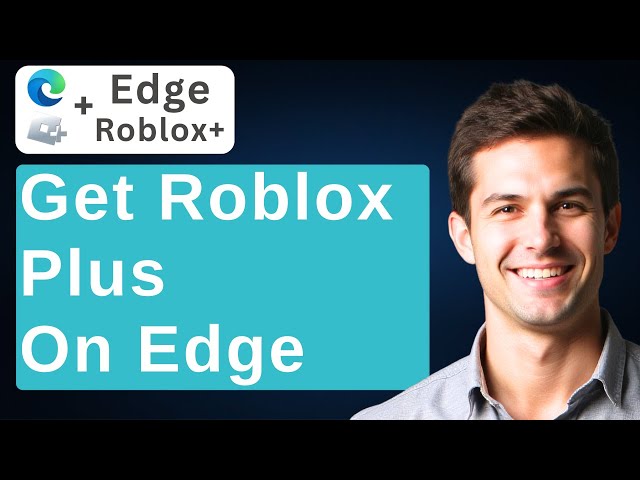 How To Get Roblox Plus On Microsoft Edge (Tutorial) [2026 Guide]