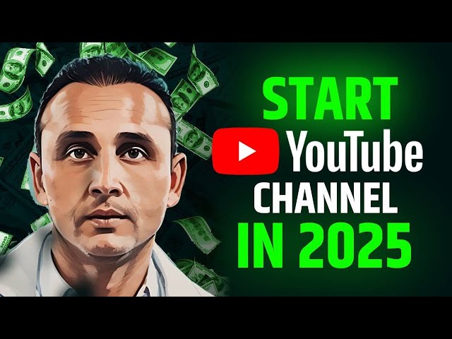 Start YouTube Channel in 2025.