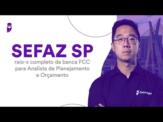 SEFAZ SP Exam: Complete X-ray of the FCC board for Planning and Budget Analyst