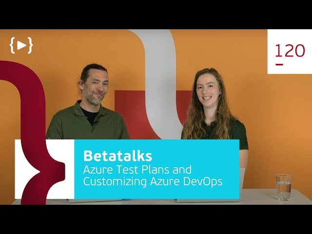 120. Azure Test Plans and Customizing Azure DevOps for Effective Test Management