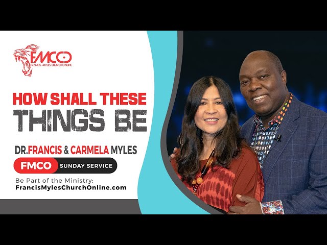 How Shall These Things Be |  Dr. Francis & Carmela Myles
