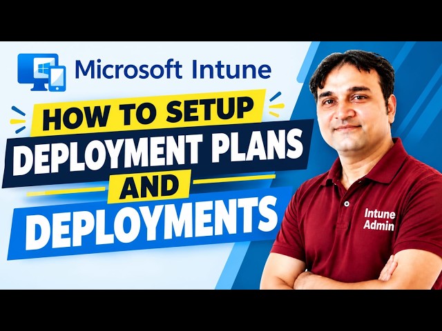 How to Setup Deployment Plans and Deployments In Microsoft Intune