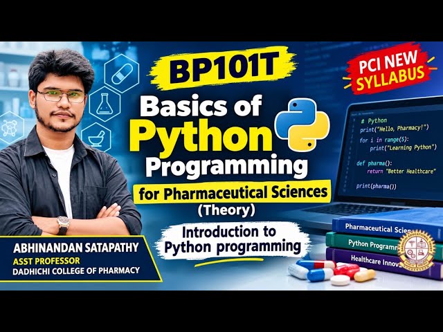 BP101T Unit 1 Class 1Introduction to Python Programming Basics of Python for Pharmaceutical Sciences