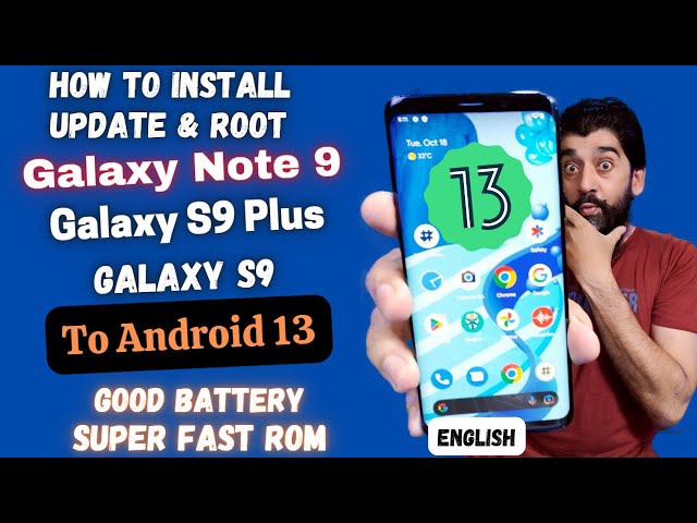 Install Official Android 13 On Galaxy S9 Plus Galaxy Note 9 Galaxy S9