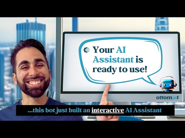 Ask Otto to build your next AI Assistant (He even makes interactive elements!)
