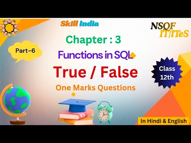 Class 12 IT/ITeS SQL Functions | Quick Revision | True/False (IT/ ITeS)