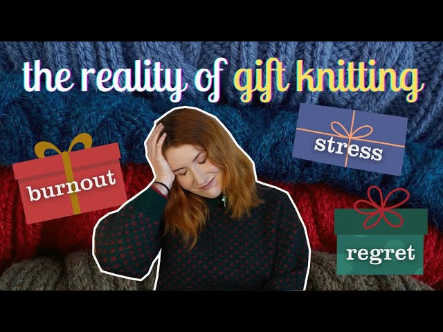 we need to talk about gift knitting