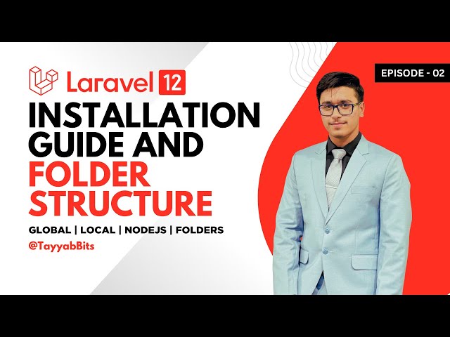 Laravel 12 Installation Guide & Folder Structure | Global & Local Setup | NodeJS | Episode 2