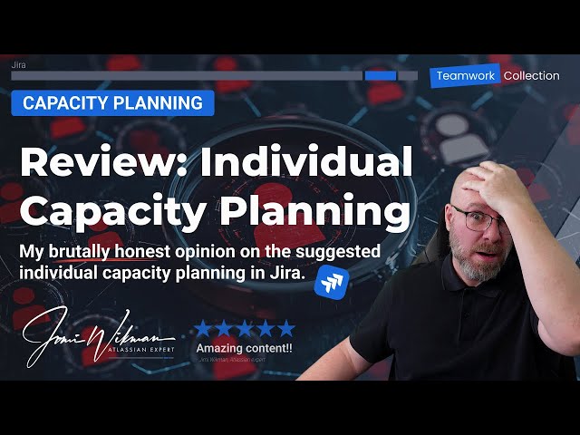 My brutally honest opinion of the individual capacity planning announced for Jira