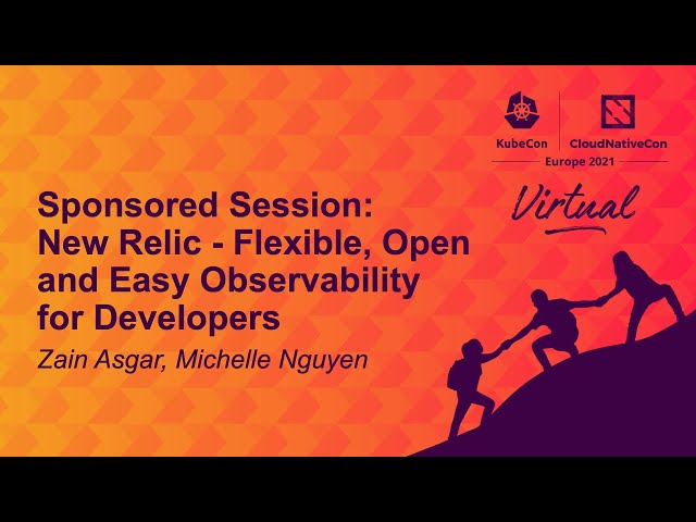 Sponsored Session: New Relic - Flexible, Open and Easy Observability for Developers