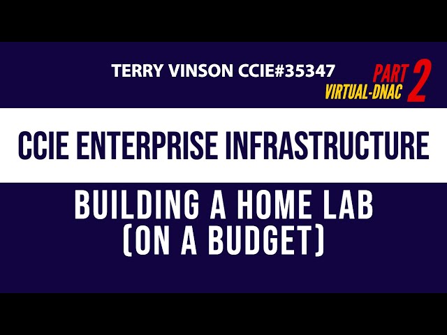 Building a "Virtual" DNAC for my Budget Centric CCIE EI Home Lab (Part 2)