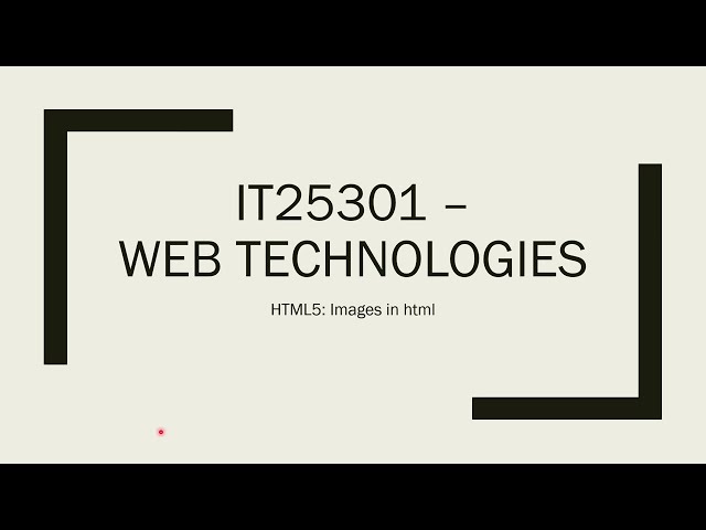 IT25301 I Web Technologies I HTML5 I Images