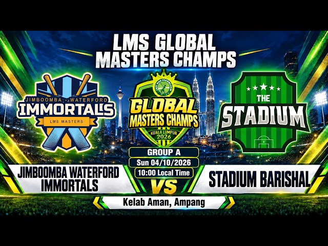 Jimboomba Waterford Immortals Vs Stadium Barishal | LMS Global Masters Champs 2026