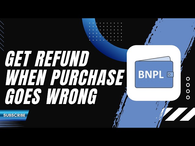 How to Get a Refund When a Bnpl Purchase Goes Wrong