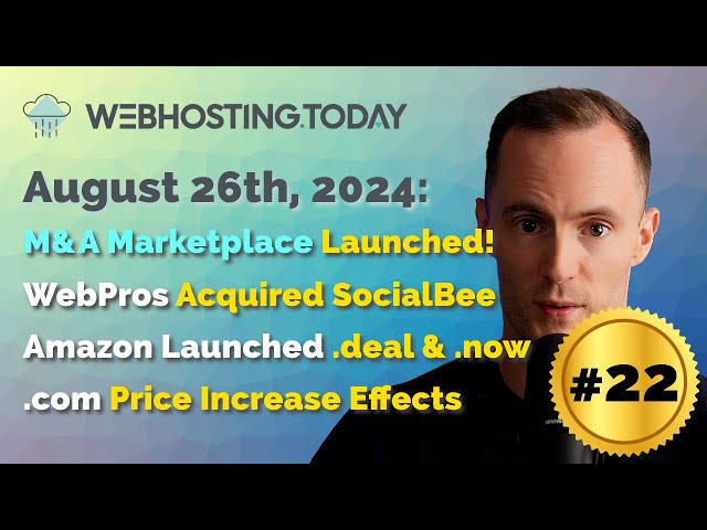 Weekly Summary Episode #22: M&A Marketplace, WebPros Acquired SocialBee, Amazon New TLDs
