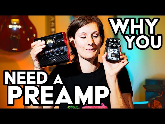 10 Reasons Why You Need A Preamp!