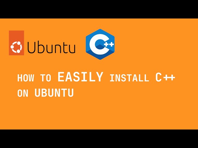 How To EASILY Install C++ On Ubuntu (GCC)