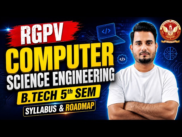 RGPV Computer Science Engineering (CSE) B.Tech 5th Sem 3rd Year Syllabus & Roadmap | RGPV CSE