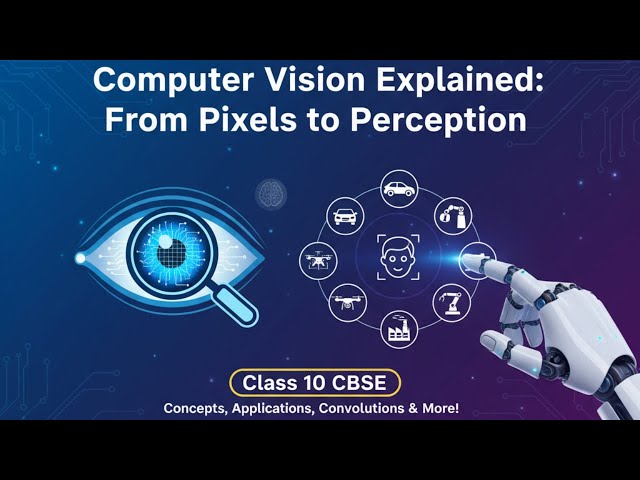 Computer Vision Explained: From Pixels to Perception